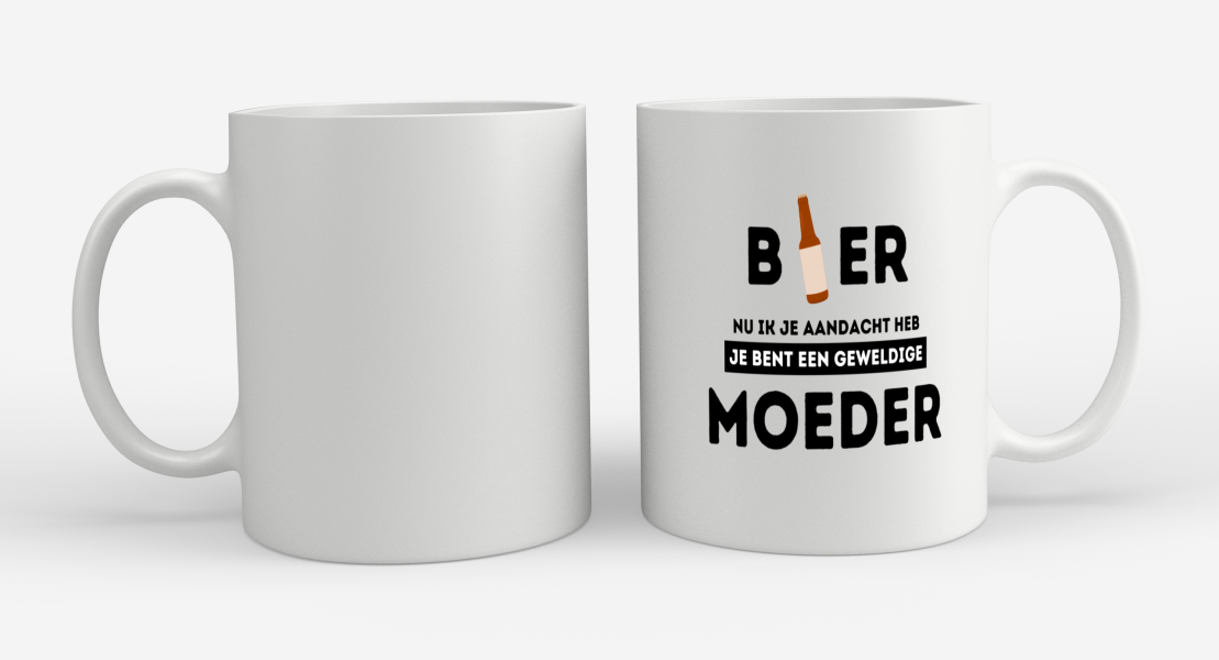 bier, nu ik je aandacht heb je bent een geweldige moeder Koffiemok - Theemok