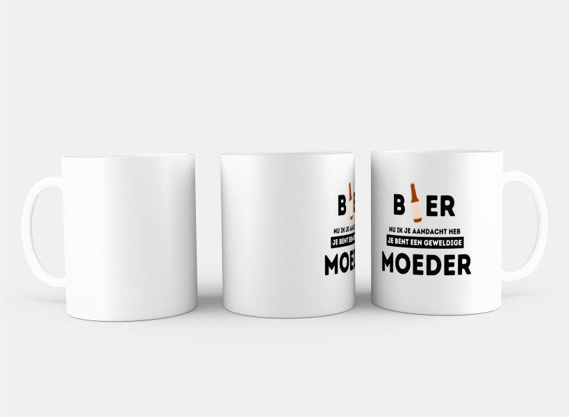 bier, nu ik je aandacht heb je bent een geweldige moeder Koffiemok - Theemok