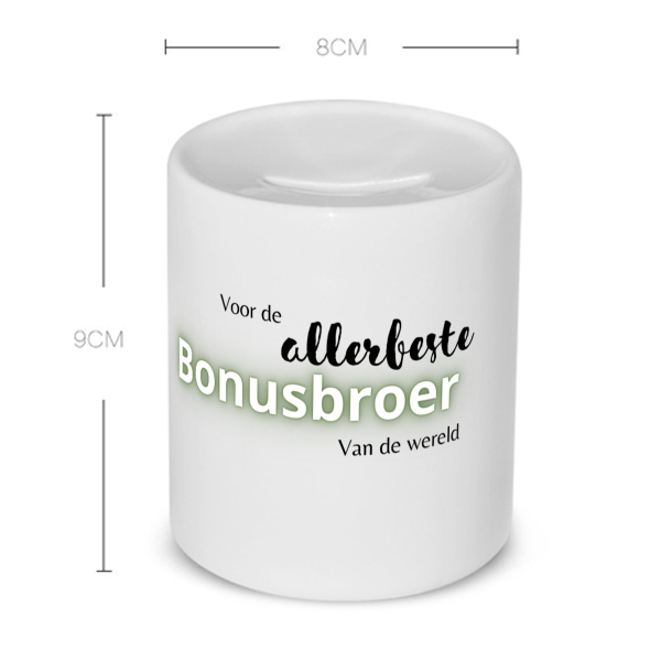 voor de allerbeste bonusbroer van de wereld Spaarpot