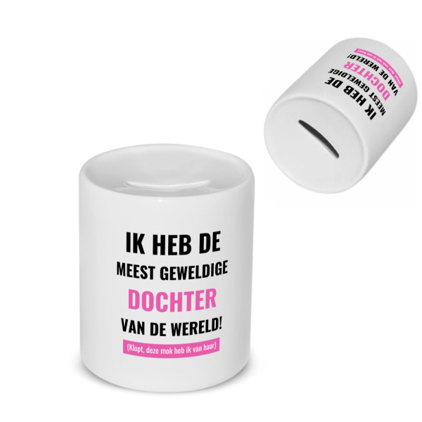 ik heb de meest geweldige dochter van wereld (klopt, deze mok heb ik van haar) Spaarpot