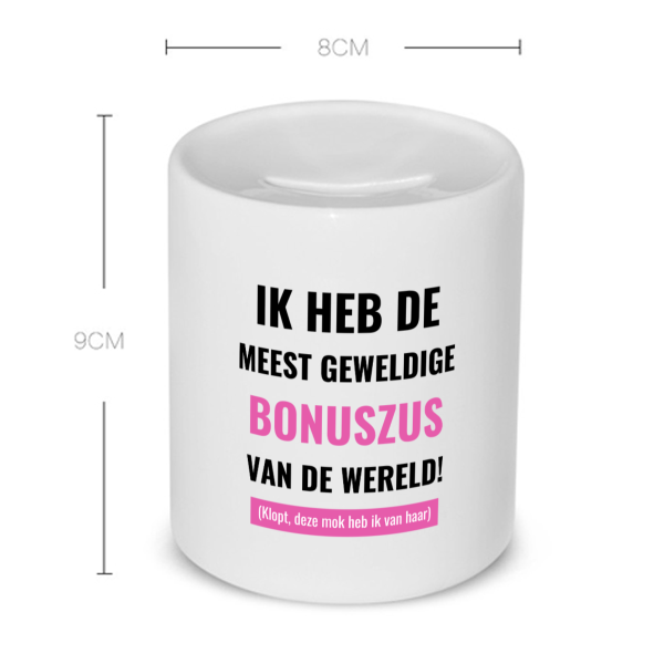 ik heb de meest geweldige bonuszus van wereld (klopt, deze mok heb ik van haar) Spaarpot