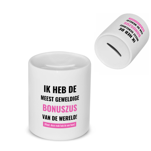 ik heb de meest geweldige bonuszus van wereld (klopt, deze mok heb ik van haar) Spaarpot