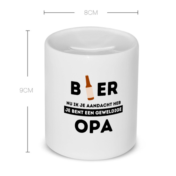 bier, nu ik je aandacht heb je bent een geweldige opa Spaarpot