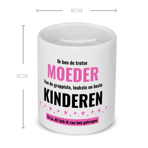 ik ben de trotste moeder van de grappigste, leukste en beste kinderen, en ja dit heb ik van hun gekregen Spaarpot