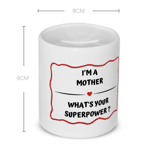 i'm a mother what's your superpower? Spaarpot