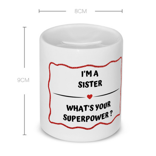 i'm a sister what's your superpower? Spaarpot