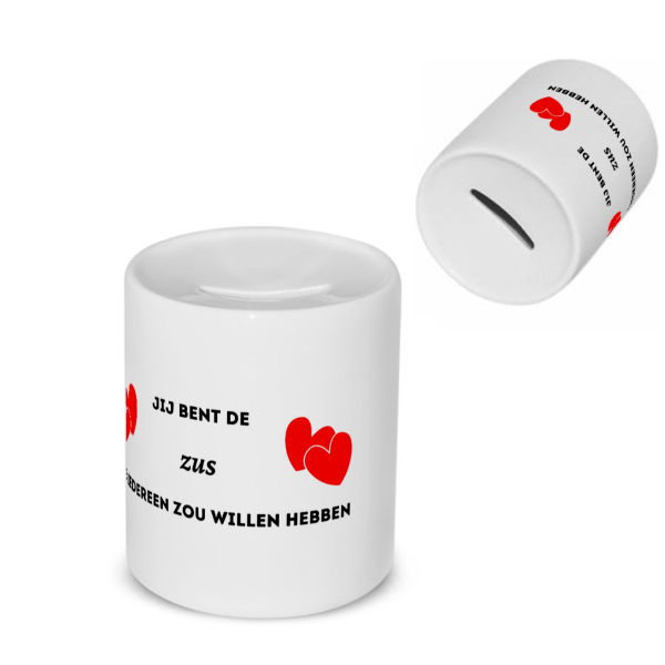 jij bent de zus die iedereen zou willen hebben Spaarpot