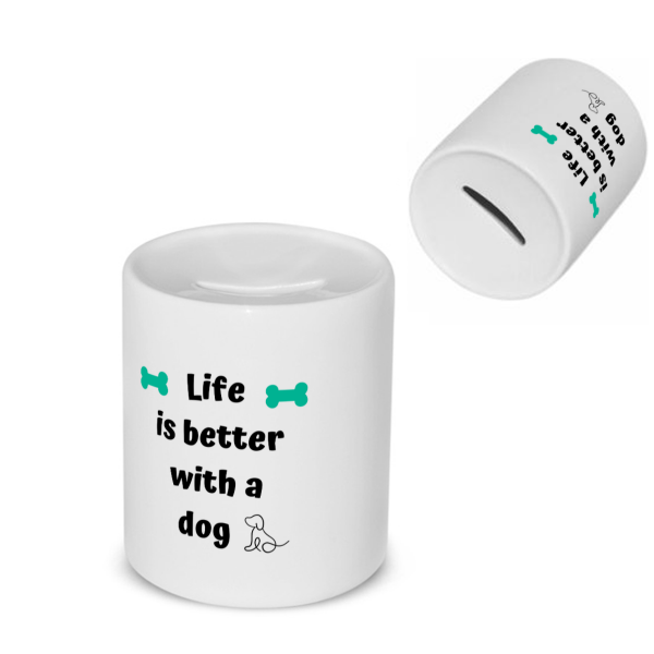 life is better with a dog Spaarpot