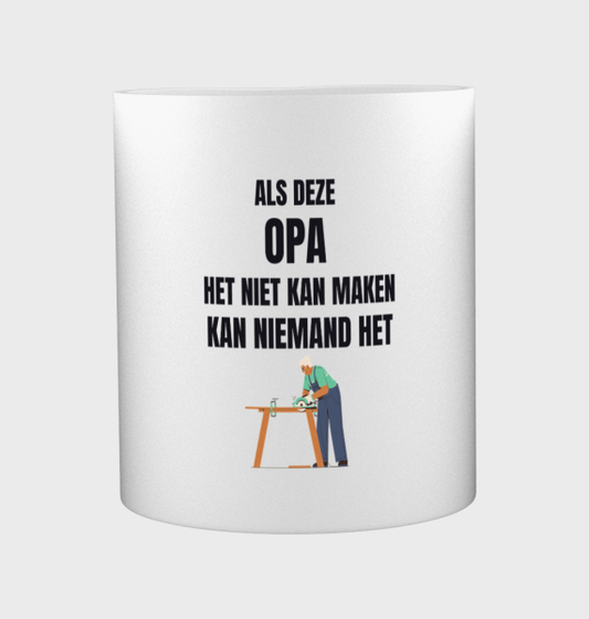 als deze opa het niet kan maken dan kan niemand het Koffiemok - Theemok