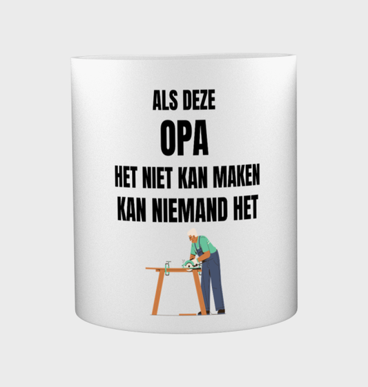 als opa het niet kan maken dan kan niemand het Koffiemok - Theemok
