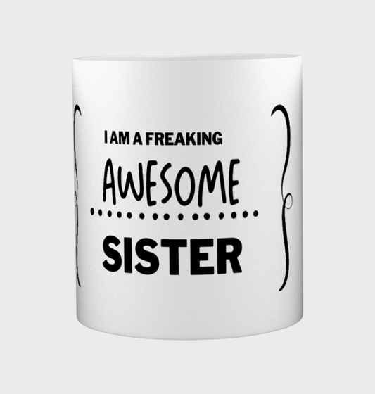 i am a freaking awesome sister Koffiemok - Theemok