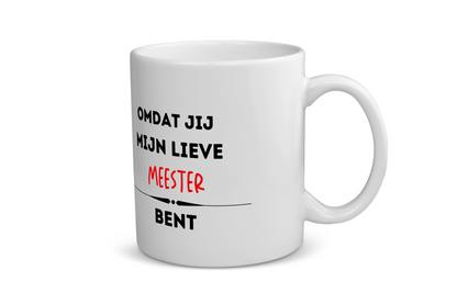 omdat jij mijn lieve meester bent Koffiemok - Theemok