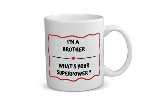 i'm a brother what's your superpower? Koffiemok - Theemok