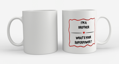 i'm a brother what's your superpower? Koffiemok - Theemok