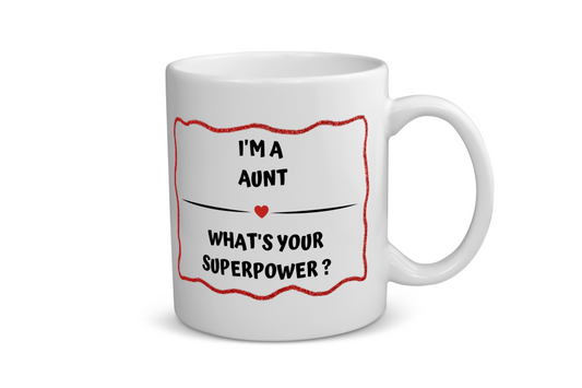 i'm a aunt what's your superpower? Koffiemok - Theemok