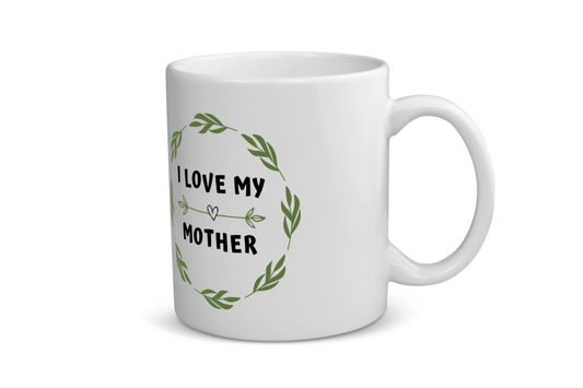 i love my mother Koffiemok - Theemok