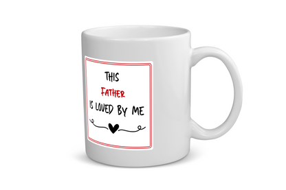 this father is loved by me Koffiemok - Theemok