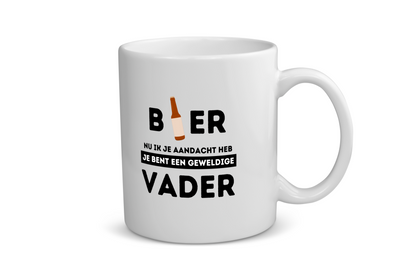 bier, nu ik je aandacht heb je bent een geweldige vader Koffiemok - Theemok