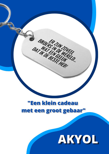 er zijn zoveel broers in de wereld... wat een geluk dat ik de beste heb sleutelhanger