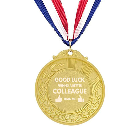 good luck finding a better coleague than me medaille 🥇🥈🥉