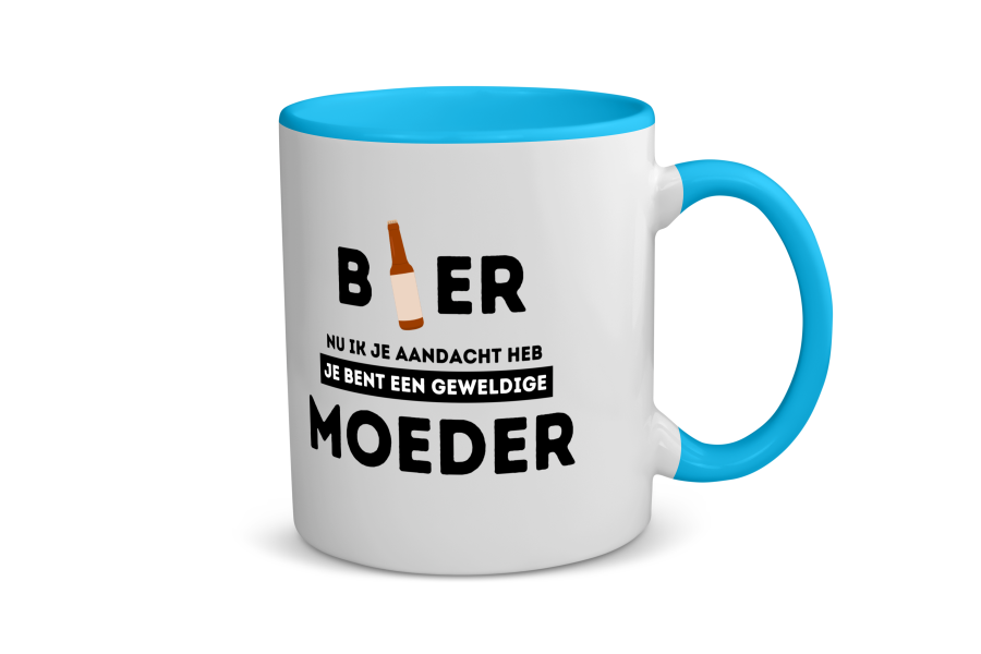 bier, nu ik je aandacht heb je bent een geweldige moeder Koffiemok - Theemok