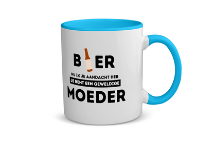 bier, nu ik je aandacht heb je bent een geweldige moeder Koffiemok - Theemok