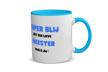 super blij met een lieve meester zoals jij Koffiemok - Theemok