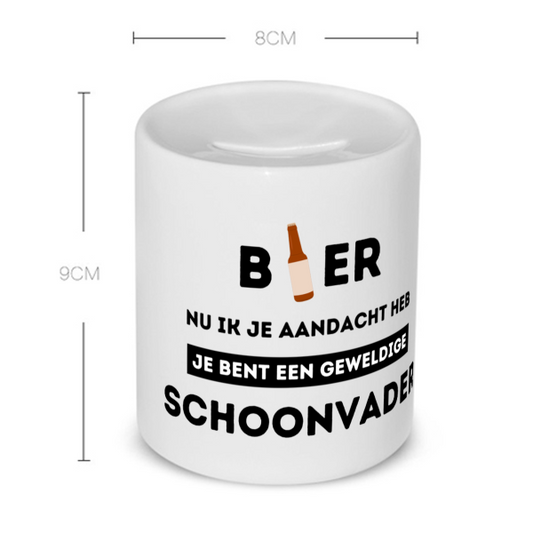 bier, nu ik je aandacht heb je bent een geweldige schoonvader Spaarpot