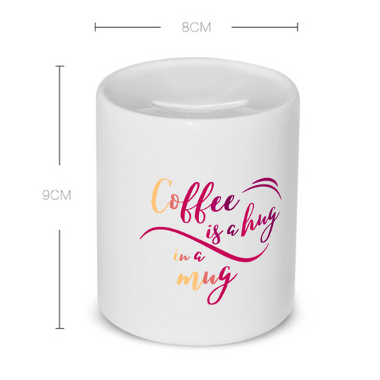 coffee is a hug, i am a mug Spaarpot