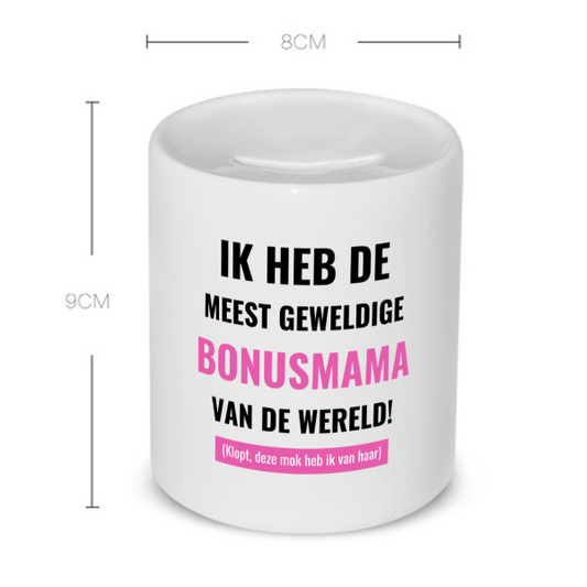 ik heb de meest geweldige bonusmama van wereld (klopt, deze mok heb ik van haar) Spaarpot