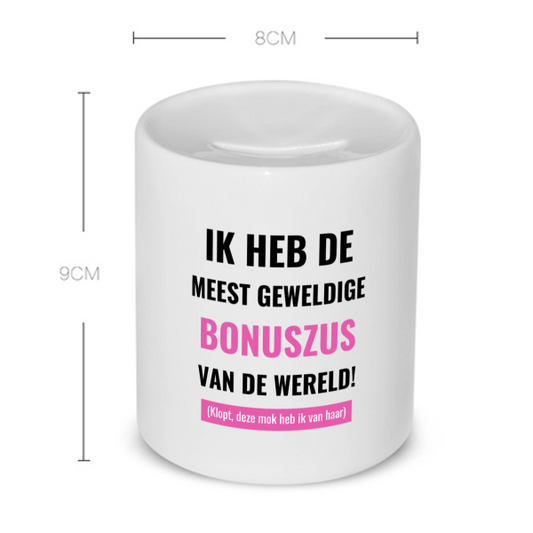 ik heb de meest geweldige bonuszus van wereld (klopt, deze mok heb ik van haar) Spaarpot