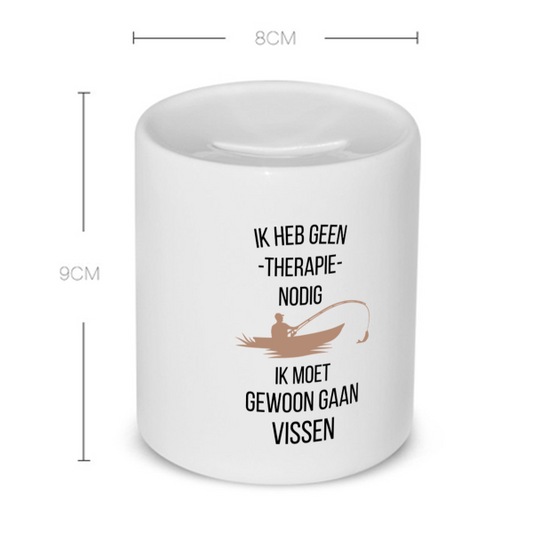 ik heb geen therapie nodig ik moet gewoon gaan vissen Spaarpot
