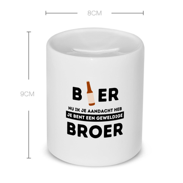 bier, nu ik je aandacht heb je bent een geweldige broer Spaarpot