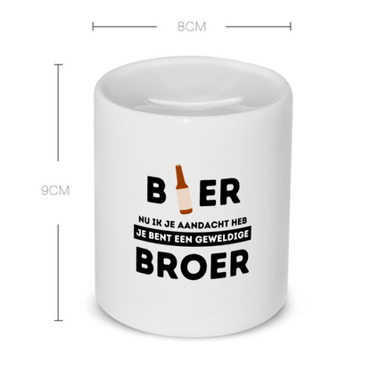 bier, nu ik je aandacht heb je bent een geweldige broer Spaarpot