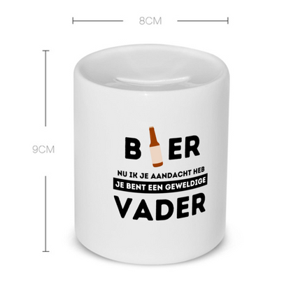 bier, nu ik je aandacht heb je bent een geweldige vader Spaarpot