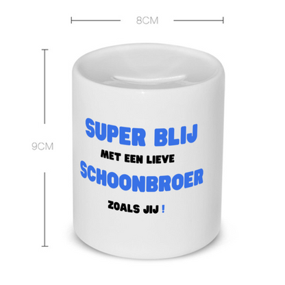 super blij met een lieve schoonbroer zoals jij Spaarpot