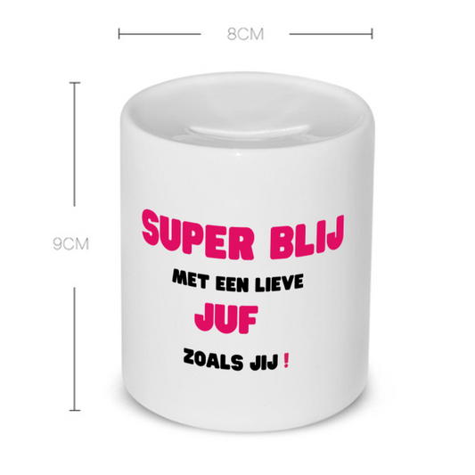 super blij met een lieve juf zoals jij Spaarpot