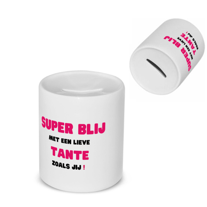 super blij met een lieve tante zoals jij Spaarpot