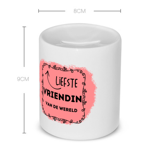 liefste vriendin van de wereld Spaarpot