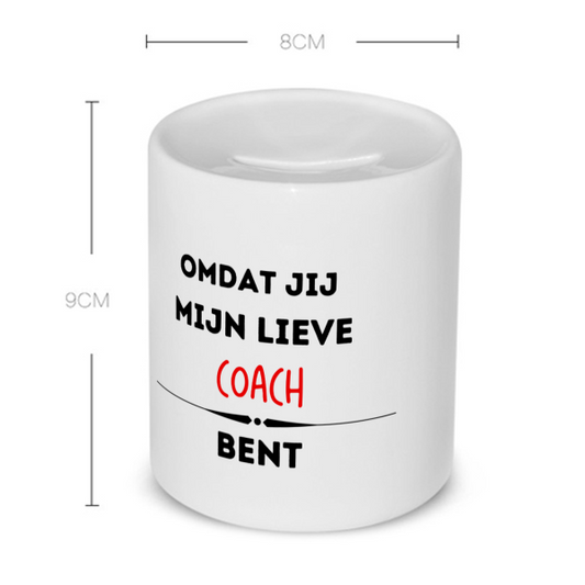 omdat jij mijn lieve coach bent Spaarpot