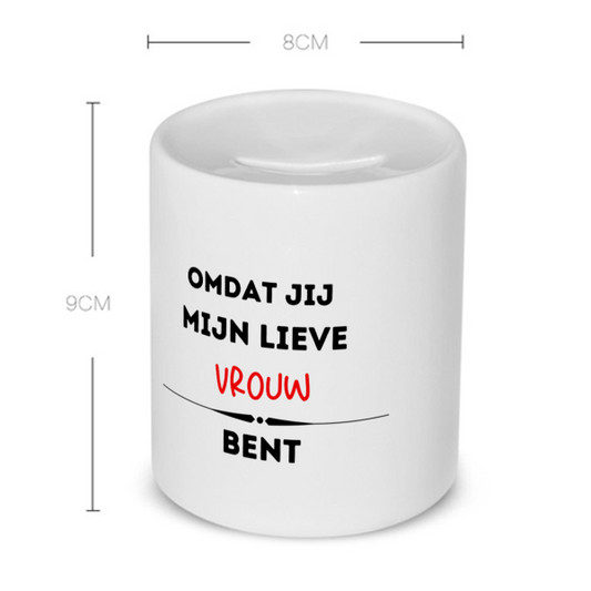 omdat jij mijn lieve vrouw bent Spaarpot
