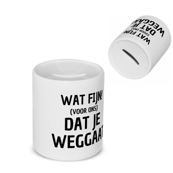 wat fijn dat je weggaat Spaarpot