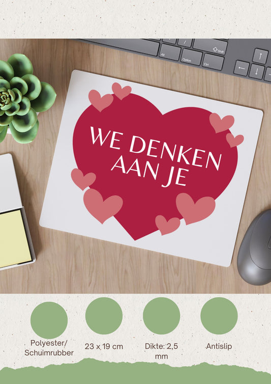 we denken aan je hartje en kleine hartjes Muismat