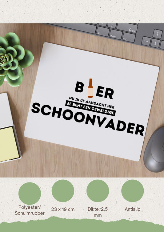 bier, nu ik je aandacht heb je bent een geweldige schoonvader Muismat