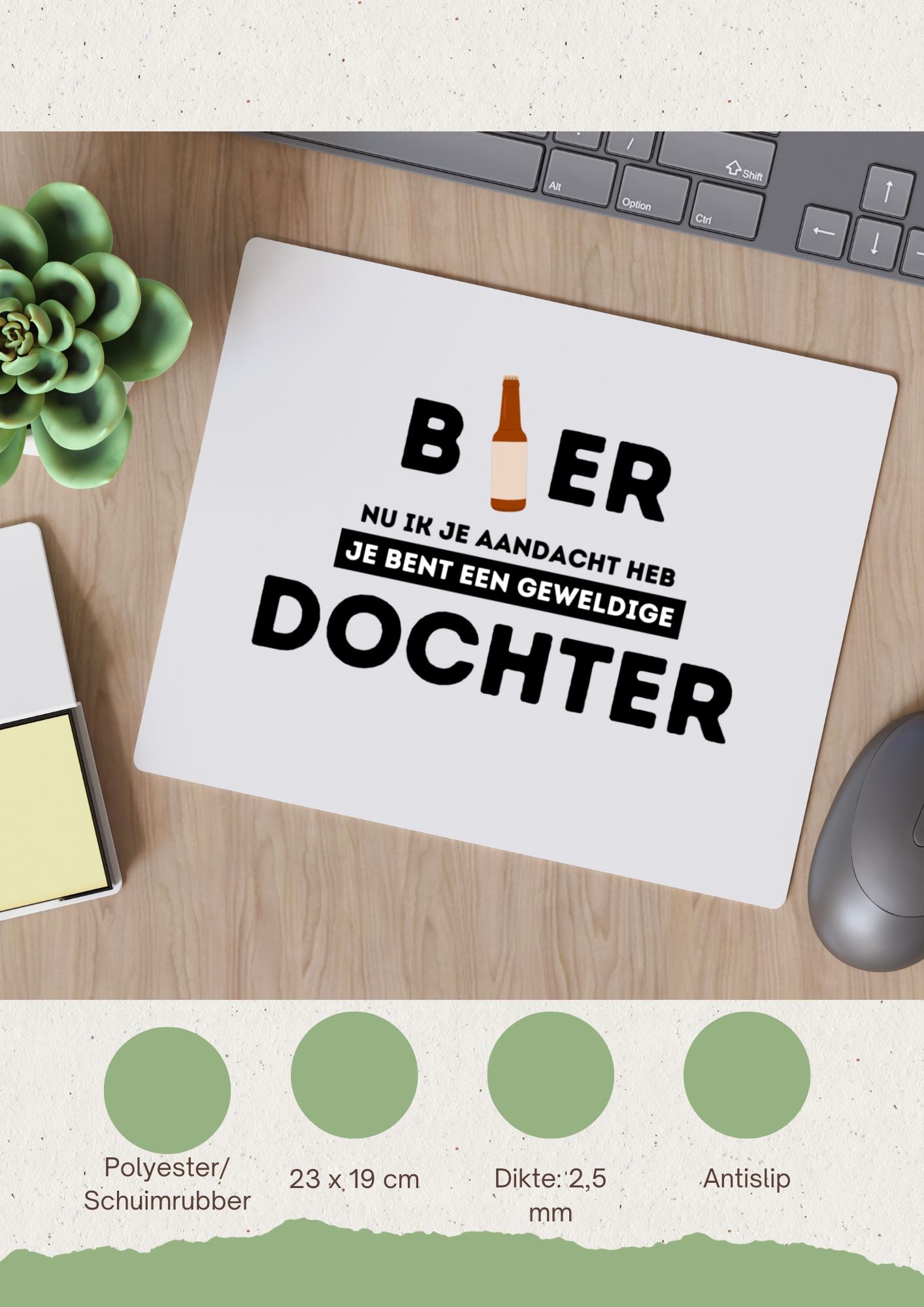 bier, nu ik je aandacht heb je bent een geweldige dochter Muismat