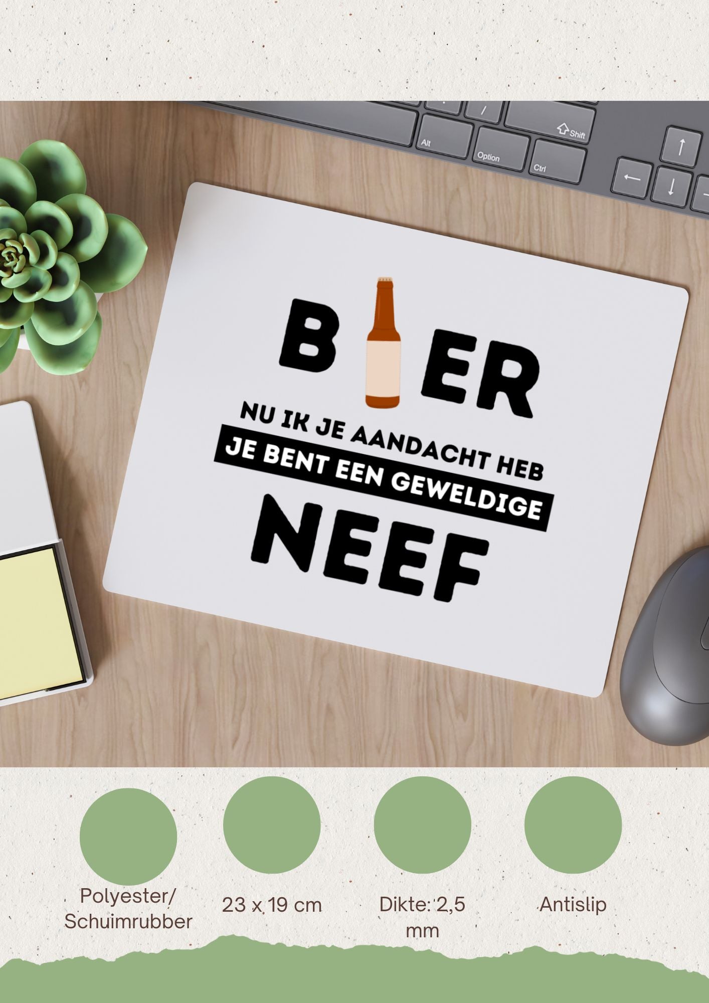 bier, nu ik je aandacht heb je bent een geweldige neef Muismat