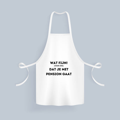 wat fijn (voor ons) dat je met pensioen gaat Keukenschort