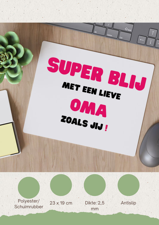 super blij met een lieve oma zoals jij Muismat