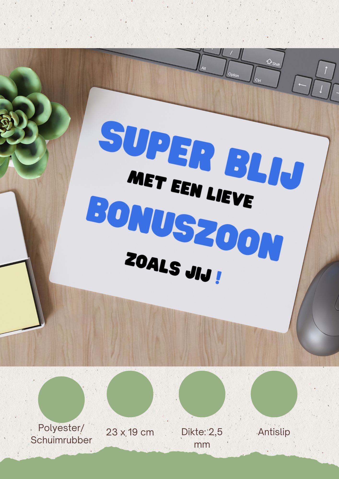 super blij met een lieve bonuszoon zoals jij Muismat