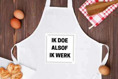 ik doe alsof ik werk Keukenschort